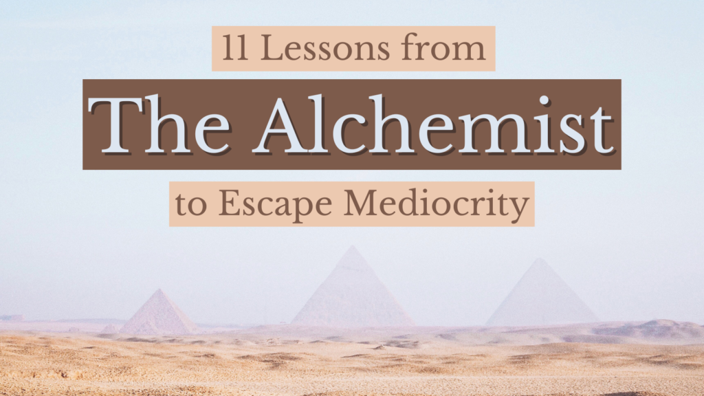 11 Lessons From The Alchemist To Help You Escape Mediocrity