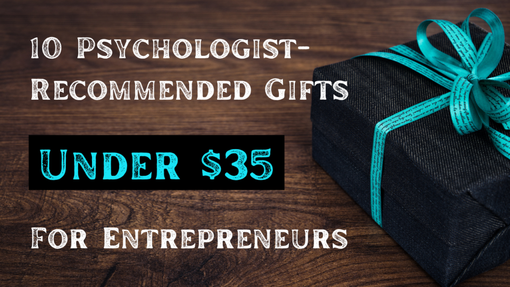 10 Psychologist-Recommended Gifts Under $35 For Entrepreneurs