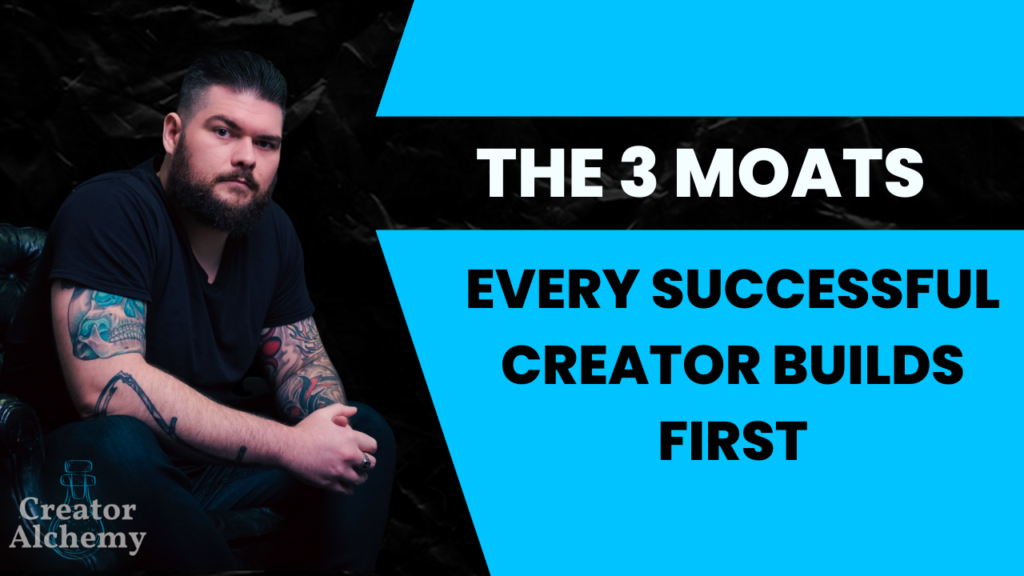 The 3 moats every successful creator builds first