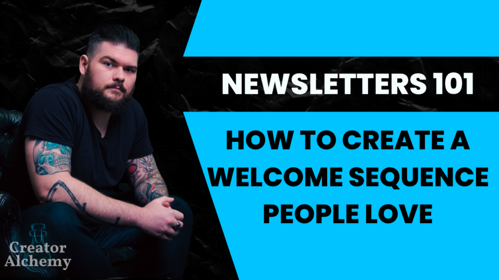 How to create a newsletter welcome sequence people love
